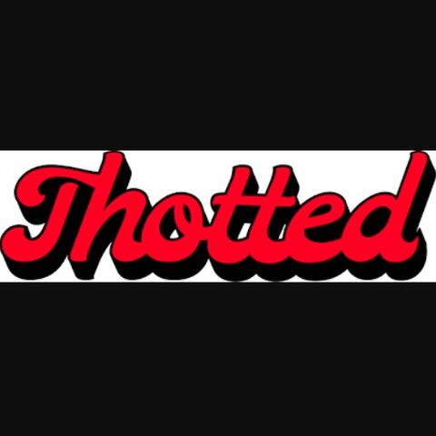 Thotted - Brand New Thots Everyday