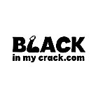 Black In My Crack