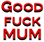 Good Fuck Mum