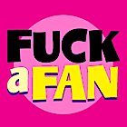 Fuck a Fan