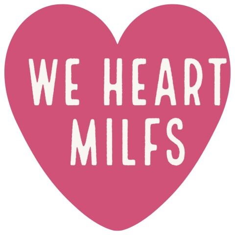 We heart Milfs