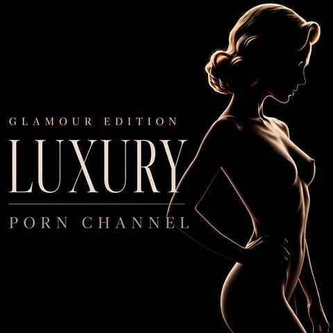 Luxury Porn Channel