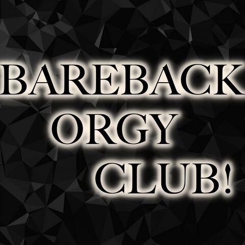 BAREBACK ORGY CLUB