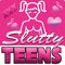 Slutty teens