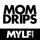 Mom Drips
