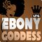 Ebony Goddess LTG