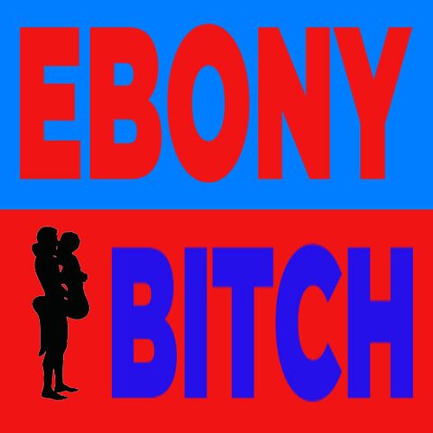 Ebony bitch