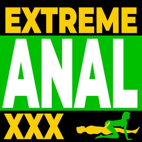 Extreme anal XXX