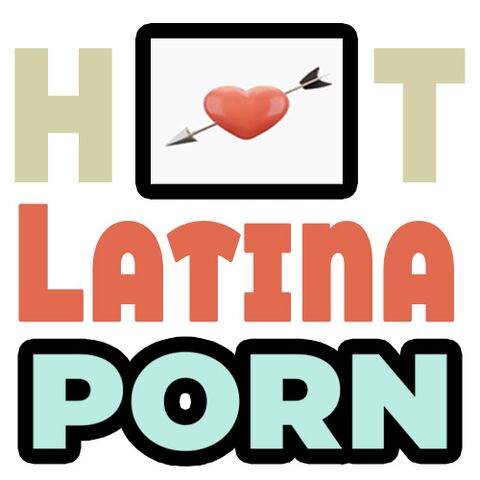 Hot Latina porn