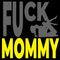 Fuck mommy