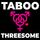 Taboo threesome