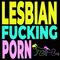 Lesbian fucking porn