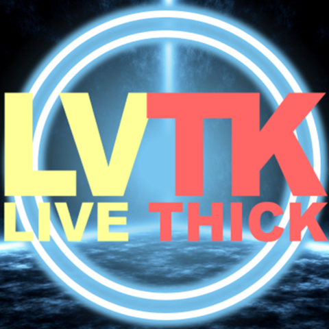 Live thick