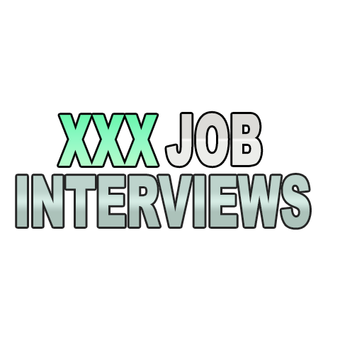 XXX Job Interviews