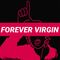 Forever virgin