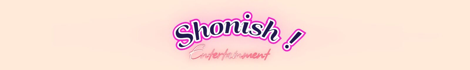 Shonish entertainment