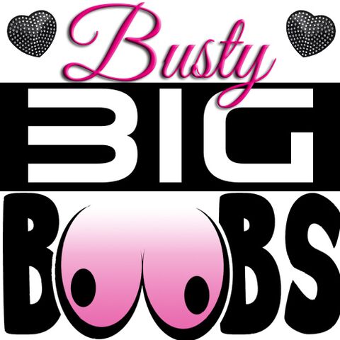 Busty big boobs