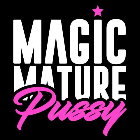 Magic Mature Pussy