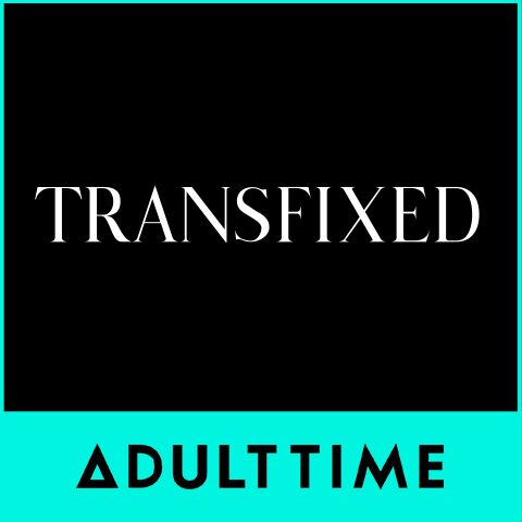 Transfixed ADULTTIME