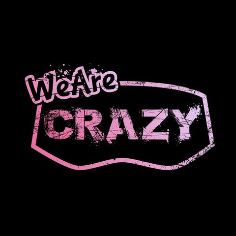 WeAreCrazy