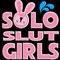 Solo slut girls