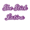 She Stick Latina