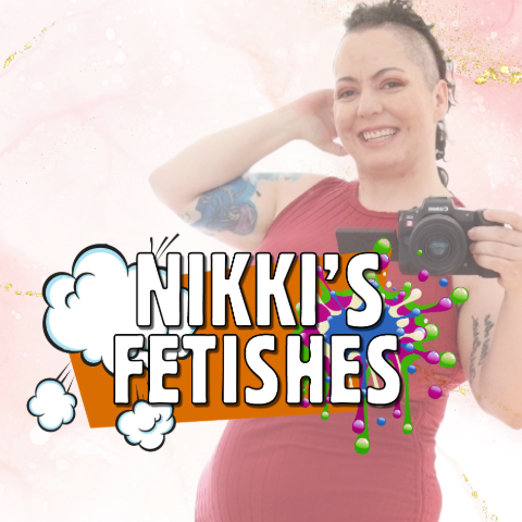 Nikki's Fetishes