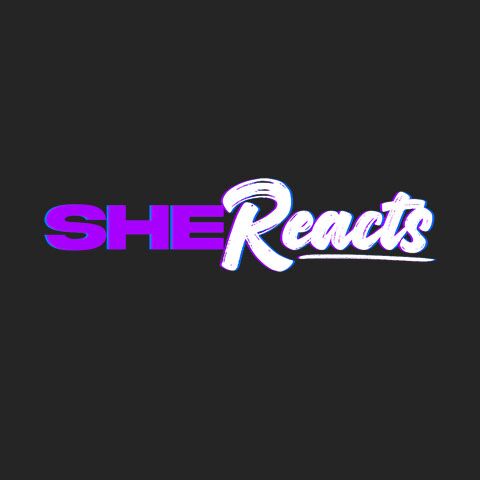 SheReacts