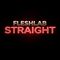 Fleshlab straight