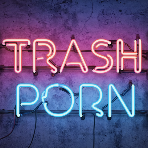 TRASHPORN