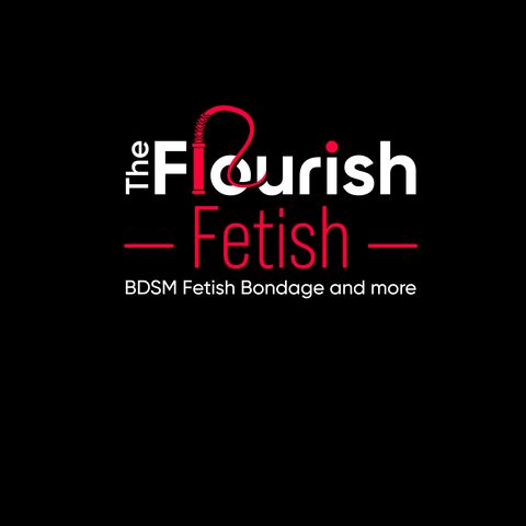 TheFlourishFetish