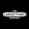 Adult Time Podcast