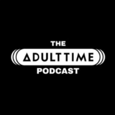 Adult Time Podcast