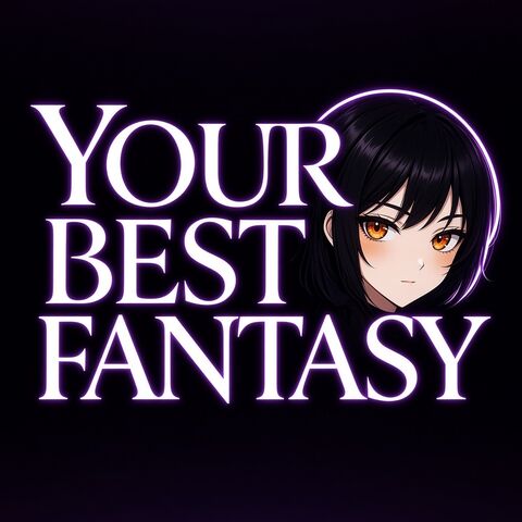 YOUR BEST FANTASY