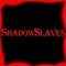 ShadowSlaves