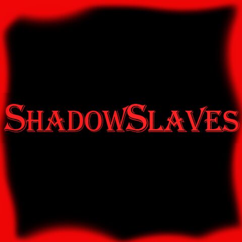 ShadowSlaves