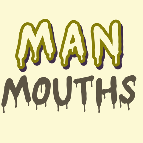 Man Mouths