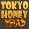 TOKYO HONEY TRAP
