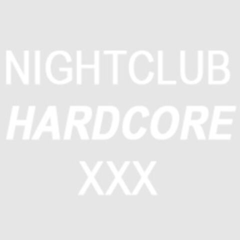 Nightclub Hardcore XXX