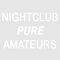 Nightclub Pure Amateurs