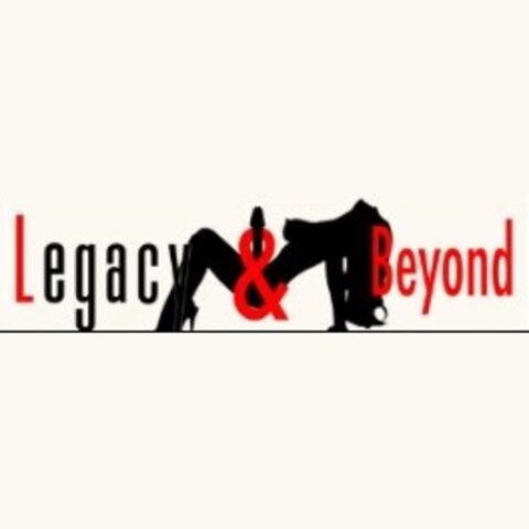 Legacy & Beyond